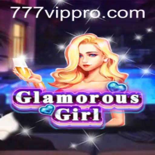 GlamorousGirl: The Exciting World of 777VIP Gaming