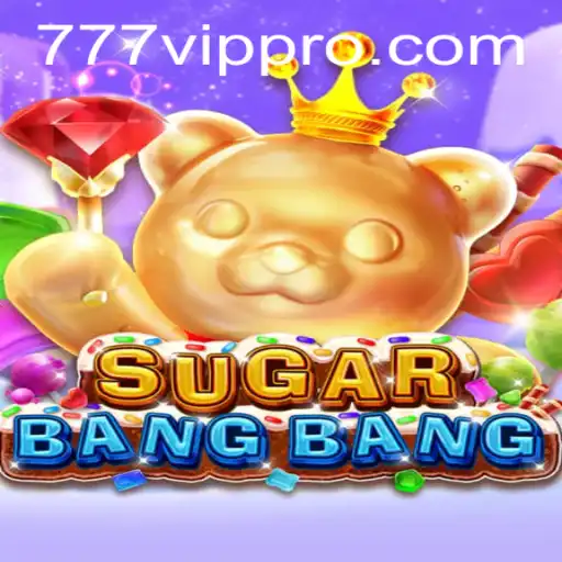 Explore the Thrills of SUGARBANGBANG: The 777vip Experience