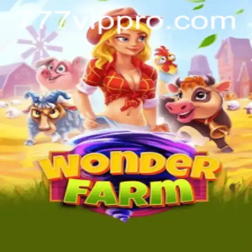 Explore the Enchanting World of WonderFarm with 777vip